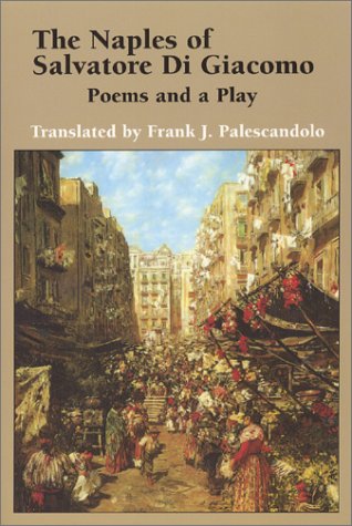 The Naples of Salvatore Di Giacomo : Poems and a Play (Paperback)
