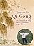 Qi Gongder Chinesische Weg Für Ein Gesundes, Langes Leben