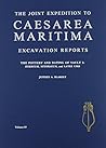 Caesarea Maritima: The Pottery and Dating of Vault One : Horreum, Mithraeum and Later Uses (Joint Expedition to Caesarea Maritima Excavation Reports) Caesarea Maritima: The Pottery and Dating of Vault One : Horreum, Mithraeum and Later Uses (Joint Expedition to Caesarea Maritima Excavation Reports)