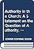 Authority in the Church: A statement on the question of authority, its nature, exercise, and implications