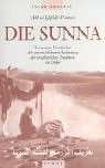 Die Sunna: Texte Zum Verständnis Der Unverzichtbaren Bedeutung Der Prophetischen Tradition Im Islam