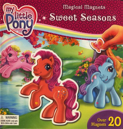 MY LITTLE PONY,MAGICAL MAGNETS SWEET SEASONS (Paperback)
