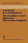The Boundary-Layer Method in Diffraction Problems (Springer Series in Electronics and Photonics) The Boundary-Layer Method in Diffraction Problems (Springer Series in Electronics and Photonics)