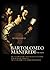 Bartolomeo Manfredi (1582 - 1622): Ein Nachfolger Caravaggios und seine europaische Wirkung. Monographie und Werkverzeichnis
