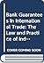 Bank Guarantees In International Trade: The Law and Practice of Independent (First Demand) Guarantees and Standby Letters of Credit in Civil Law and Common Law Jurisdictions