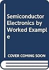 Semiconductor electronics by worked example