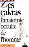Les çakras: L'anatomie occulte de l'homme (French Edition)