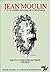 Jean Moulin et le Conseil national de la Résistance by Daniel Cordier