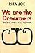 We are the Dreamers: Recent...