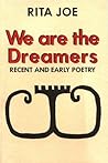 We are the Dreamers: Recent and Early Poetry