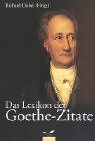 Das Lexikon der Goethe- Zitate. (Hardcover)