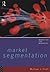 Market Segmentation: A Step-By-Step Guide to Profitable New Business (Marketing for Managers)