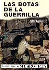 Las botas de la guerrilla: memorias del jefe de los Grupos Autónomos de ETA, 1969-1977 Las botas de la guerrilla: memorias del jefe de los Grupos Autónomos de ETA, 1969-1977