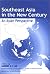 Southeast Asia in the New Century: An Asian Perspective