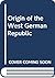 The origin of the West German Republic