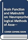 Brain function and malnutrition: Neuropsychological methods of assessment (A Wiley biomedical-health publication)