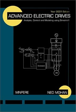 Advanced Electric Drives: Analysis, Control and Modeling Using Simulink