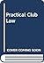 Practical club law