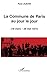 LA COMMUNE DE PARIS AU JOUR LE JOUR (18 mars - 28 mai 1871) (French Edition)