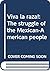 Viva la raza!: The struggle of the Mexican-American people,