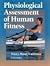 Physiological Assessment of Human Fitness