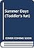 Summer Days (Toddler's fun)