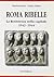 Roma ribelle: La Resistenza nella capitale : 1943-1944 (Italian Edition)