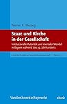 Staat und Kirche in der Gesellschaft: Institutionelle Autorität und mentaler Wandel in Bayern während des 19. Jahrhunderts (Kritische Studien zur Geschichtswissenschaft) (German Edition) Staat und Kirche in der Gesellschaft: Institutionelle Autorität und mentaler Wandel in Bayern während des 19. Jahrhunderts (Kritische Studien zur Geschichtswissenschaft) (German Edition)
