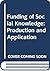 The funding of social knowledge production and application by Mark A. Abramson