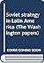 Soviet strategy in Latin America (The Washington papers)