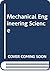 Mechanical engineering science,