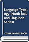 Language Typology (North-holland Linguistic Series) Language Typology (North-holland Linguistic Series)