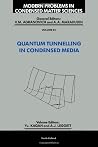 Quantum Tunnelling in Condensed Media (Modern Problems in Condensed Matter Sciences) Quantum Tunnelling in Condensed Media (Modern Problems in Condensed Matter Sciences)