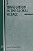 Translation in the Global Village (Current Issues in Language and Society Monographs, 6)