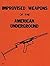 Improvised Weapons of the American Underground by Desert Publications