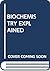 Biochemistry Explained: A Practical Guide to Learning Biochemistry