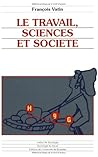 Le travail, sciences et société: Essais d'épistémologie et de sociologie du travail