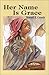 Her Name Is Grace by Howard E. Crouch