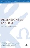 Dimensions of Baptism: Biblical and Theological Studies (The Library of New Testament Studies)