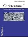 Christentum I: Von Den Anfangen Bis Zur Konstantinischen Wende (Die Religionen Der Menschheit) (German Edition)