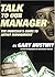 Talk To Our Manager by Gary Hustwit