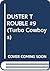 Duster Trouble (Turbo Cowbo...
