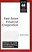 East Asian Financial Cooperation by C. Randall Henning