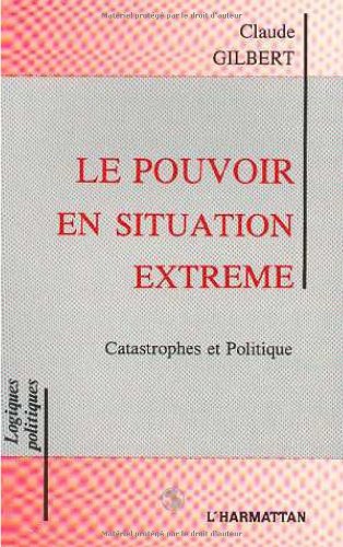 Le pouvoir en situation extrême: Catastrophes et politique (Paperback)