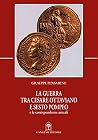 La guerra tra Cesare Ottaviano e Sesto Pompeo (43-36 a.C.) e le corrispondenze attuali (Italian Edition) La guerra tra Cesare Ottaviano e Sesto Pompeo (43-36 a.C.) e le corrispondenze attuali (Italian Edition)