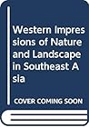 Western Impressions of Nature and Landscape in Southeast Asia