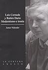 Luis Cernuda y Ruben Dario. Modernismo e ironia (Spanish Edition) Luis Cernuda y Ruben Dario. Modernismo e ironia (Spanish Edition)