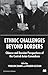 Ethnic Challenges Beyond Borders: Chinese and Russian Perspectives of the Central Asian Conundrum (St. Antony's Series)