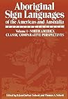 Aboriginal Sign Languages of The Americas and Australia: Volume 1; North America Classic Comparative Perspectives