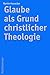 Glaube Als Grund Christlicher Theologie (German Edition)